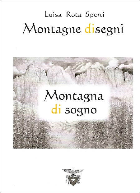 Luisa Rota Sperti - Montagne disegni - Montagna di sogno