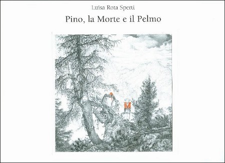 Luisa Rota Sperti - Pino, la Morte e il Pelmo